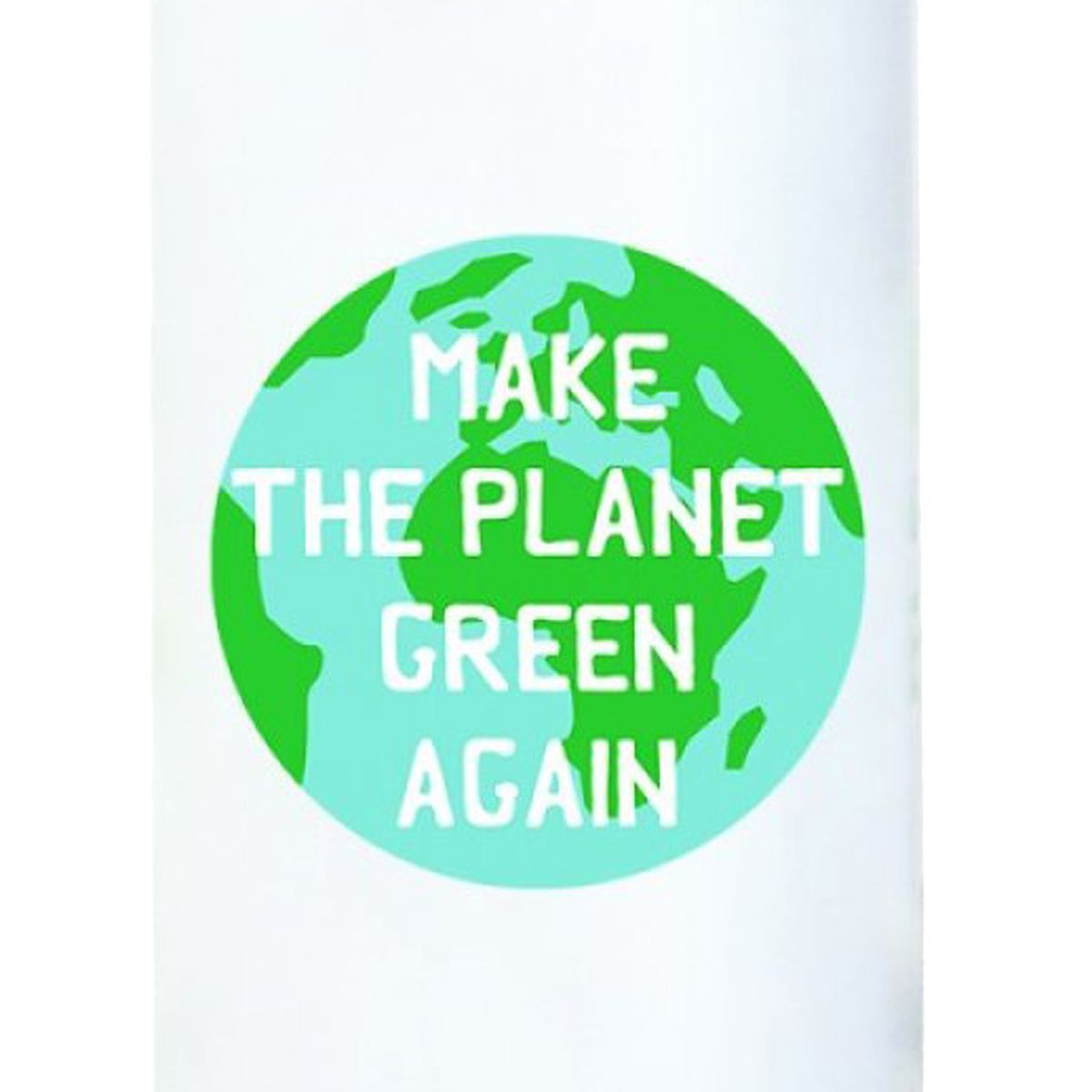 Aluminum bottle MAKE THE PLANET GREEN AGAIN - Printed in France